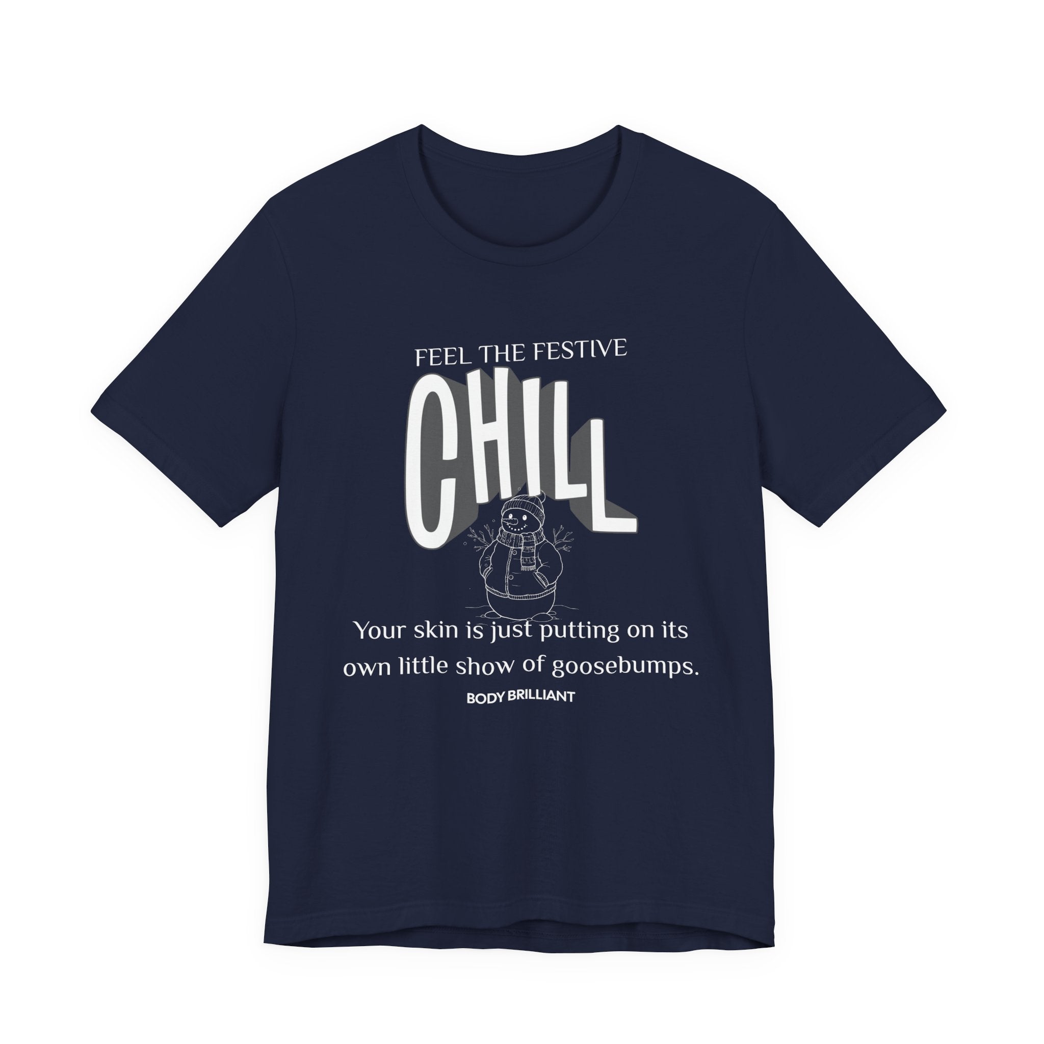 Feel that festive chill Inspirational Tee, Unisex Jersey Shirt, Motivational Gift, Spiritual Apparel, Perfect for Everyday Wear