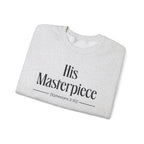 His Masterpiece Sweatshirt | Inspirational Crewneck, Gift for Fitness Lovers, Motivational Apparel, Unisex Sweatshirt, Cozy Fitness Wear