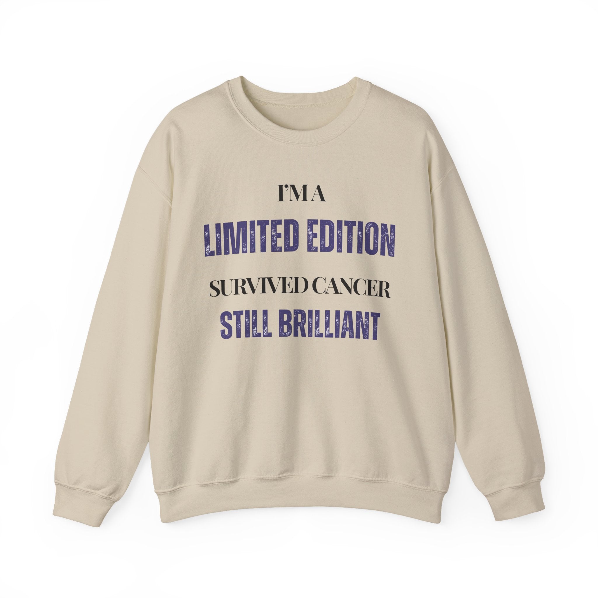 I’m a limited edition: survived cancer, still brilliant Sweatshirt | Inspirational Crewneck, Gift for Fitness Lovers, Motivational Apparel, Unisex Sweatshirt, Cozy Fitness Wear