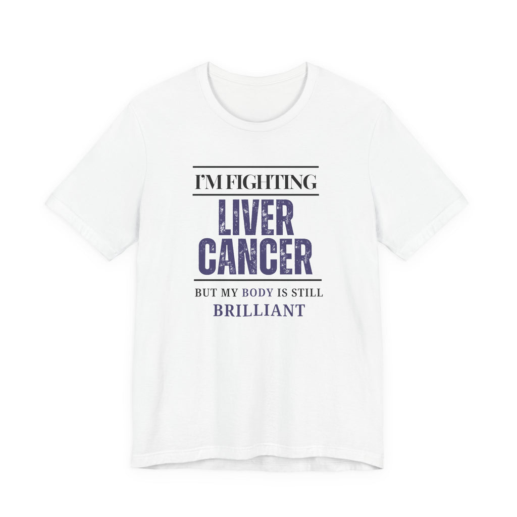 I'm fighting liver cancer Inspirational Tee, Unisex Jersey Shirt, Motivational Gift, Apparel, Perfect for Everyday Wear