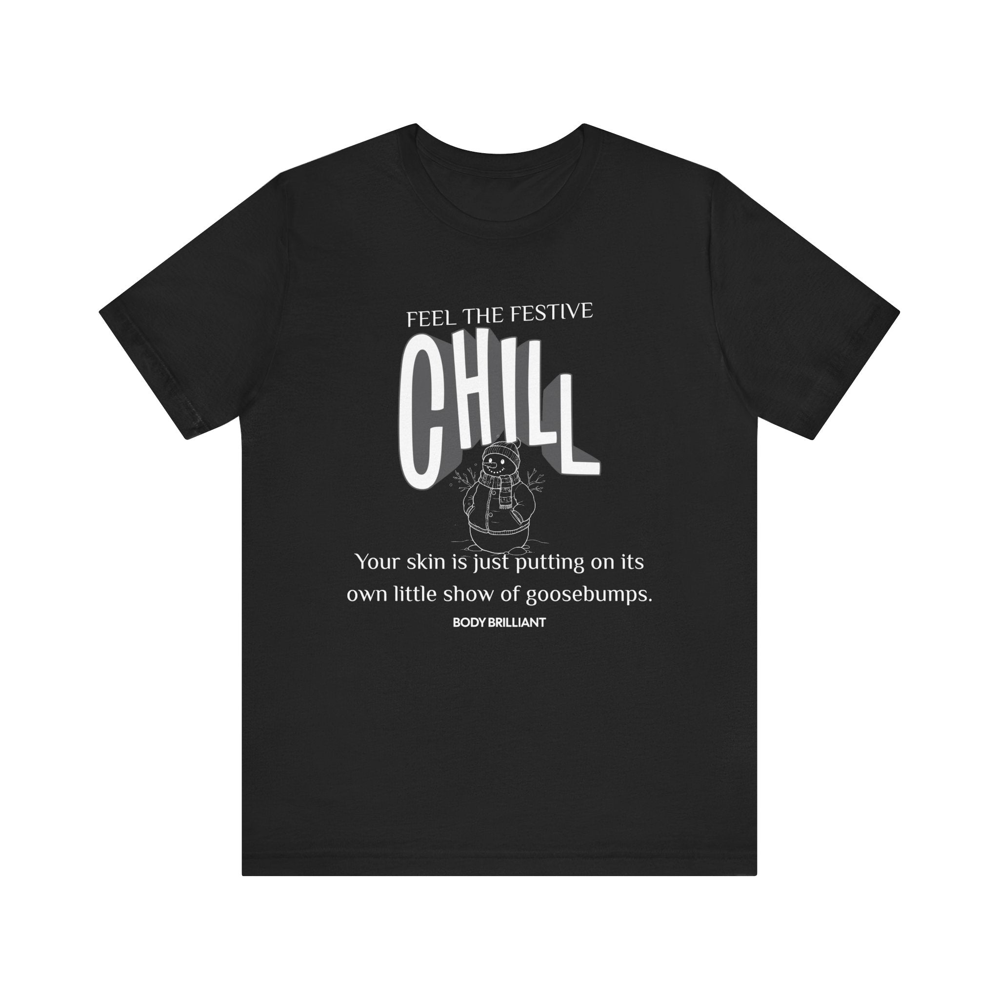 Feel that festive chill Inspirational Tee, Unisex Jersey Shirt, Motivational Gift, Spiritual Apparel, Perfect for Everyday Wear