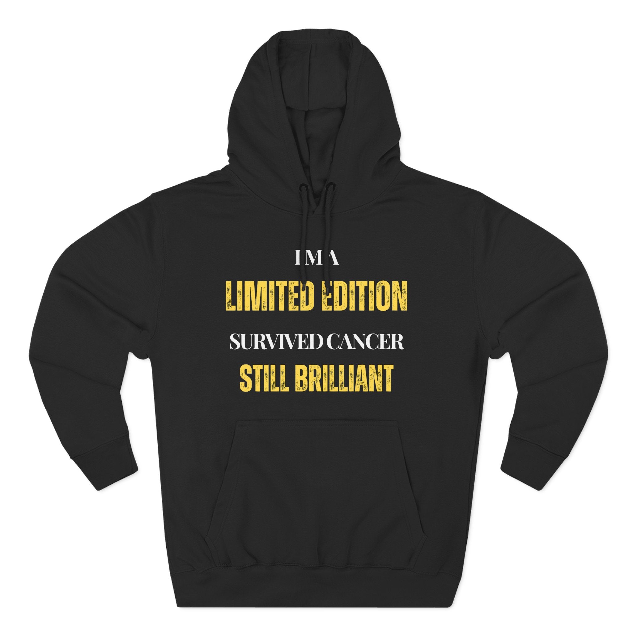 I’m a limited edition: survived cancer, still brilliant Hoodie, Unisex Sweatshirt, Casual Wear, Gift for Her, Fall Fashion, Holiday Gift