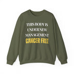 This body is under new management. Cancer free Sweatshirt | Inspirational Crewneck, Gift for Fitness Lovers, Motivational Apparel, Unisex Sweatshirt, Cozy Fitness Wear
