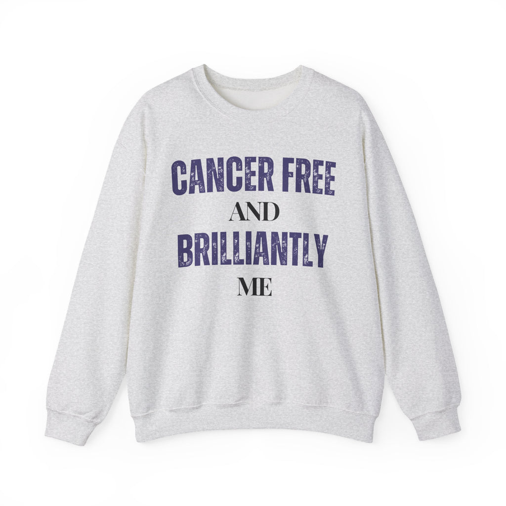 Cancer-free and brilliantly me Sweatshirt | Inspirational Crewneck, Gift for Fitness Lovers, Motivational Apparel, Unisex Sweatshirt, Cozy Fitness Wear