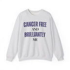 Cancer-free and brilliantly me Sweatshirt | Inspirational Crewneck, Gift for Fitness Lovers, Motivational Apparel, Unisex Sweatshirt, Cozy Fitness Wear