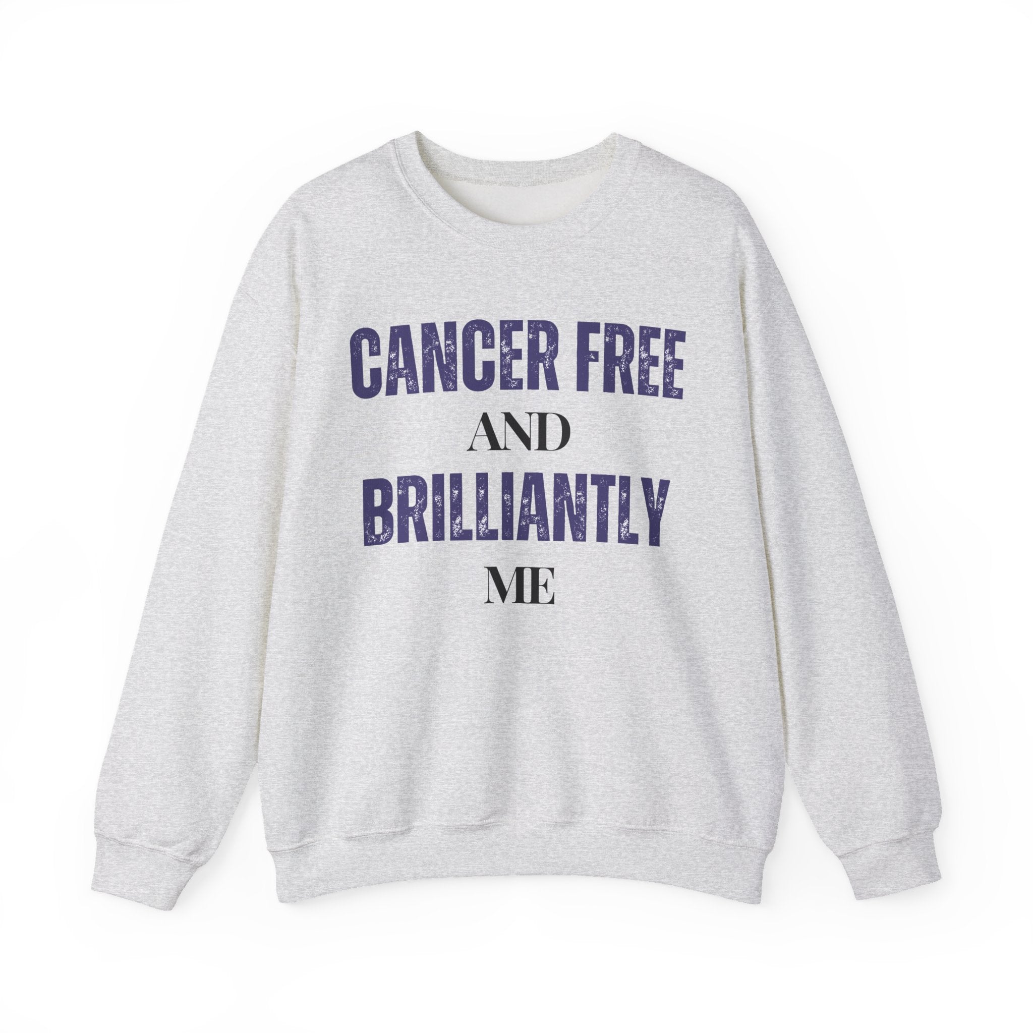 Cancer-free and brilliantly me Sweatshirt | Inspirational Crewneck, Gift for Fitness Lovers, Motivational Apparel, Unisex Sweatshirt, Cozy Fitness Wear
