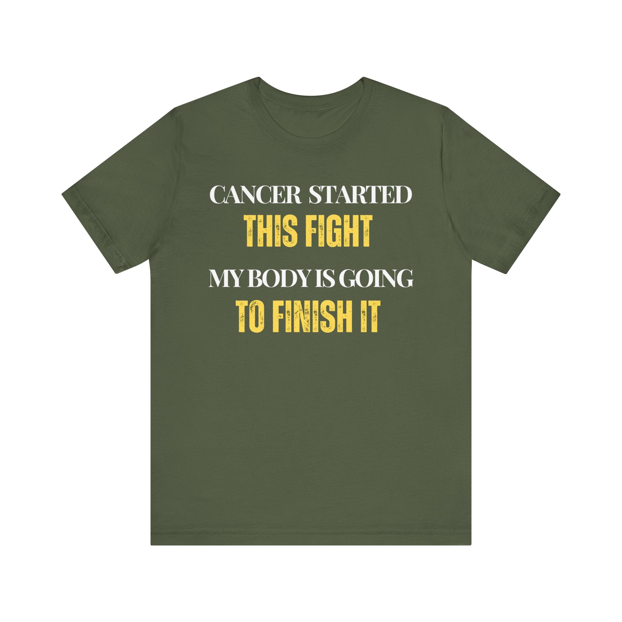 Cancer started this fight. My body is going to finish it Inspirational Tee, Unisex Jersey Shirt, Motivational Gift, Spiritual Apparel, Perfect for Everyday Wear