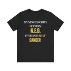 My new favorite letters: N.E.D. Inspirational Tee, Unisex Jersey Shirt, Motivational Gift, Spiritual Apparel, Perfect for Everyday Wear