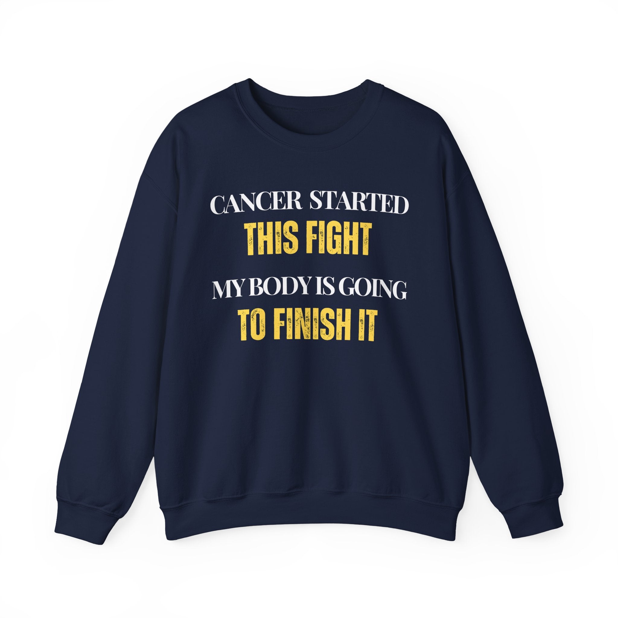 Cancer started this fight. My body is going to finish it Sweatshirt | Inspirational Crewneck, Gift for Fitness Lovers, Motivational Apparel, Unisex Sweatshirt, Cozy Fitness Wear