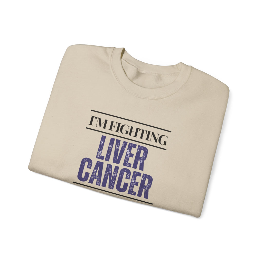 I'm fighting liver cancer Sweatshirt | Inspirational Crewneck, Gift for Fitness Lovers, Motivational Apparel, Unisex Sweatshirt, Cozy Fitness Wear
