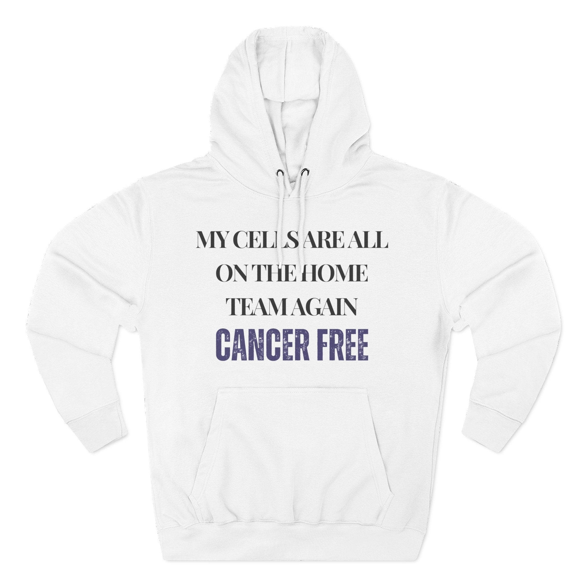 My cells are all on the home team again. Cancer free Hoodie, Unisex Sweatshirt, Casual Wear, Gift for Her, Fall Fashion, Holiday Gift