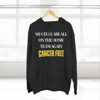 My cells are all on the home team again. Cancer free Hoodie, Unisex Sweatshirt, Casual Wear, Gift for Her, Fall Fashion, Holiday Gift