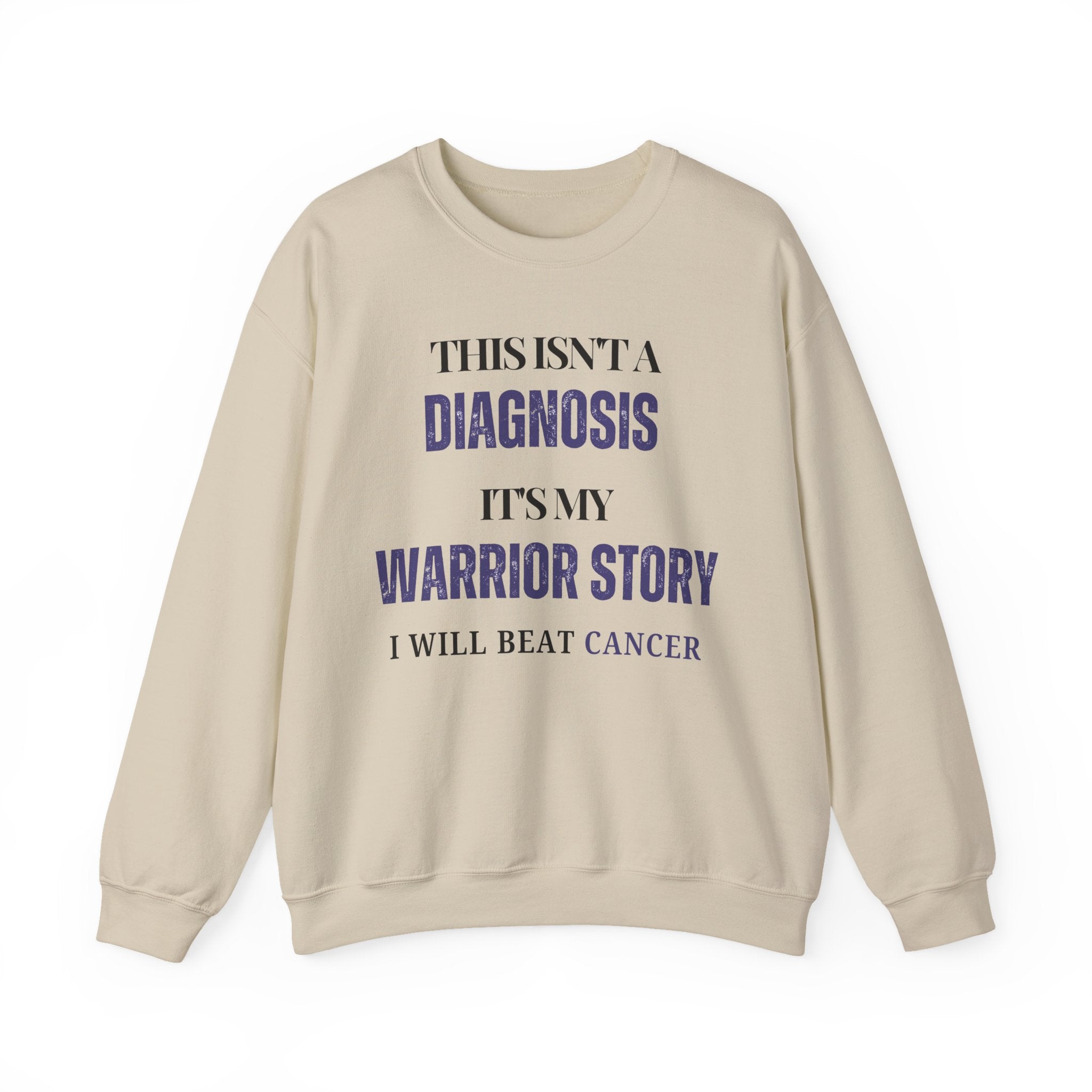 This isn't a diagnosis, it's my warrior story. I will beat cancer Sweatshirt | Inspirational Crewneck, Gift for Fitness Lovers, Motivational Apparel, Unisex Sweatshirt, Cozy Fitness Wear
