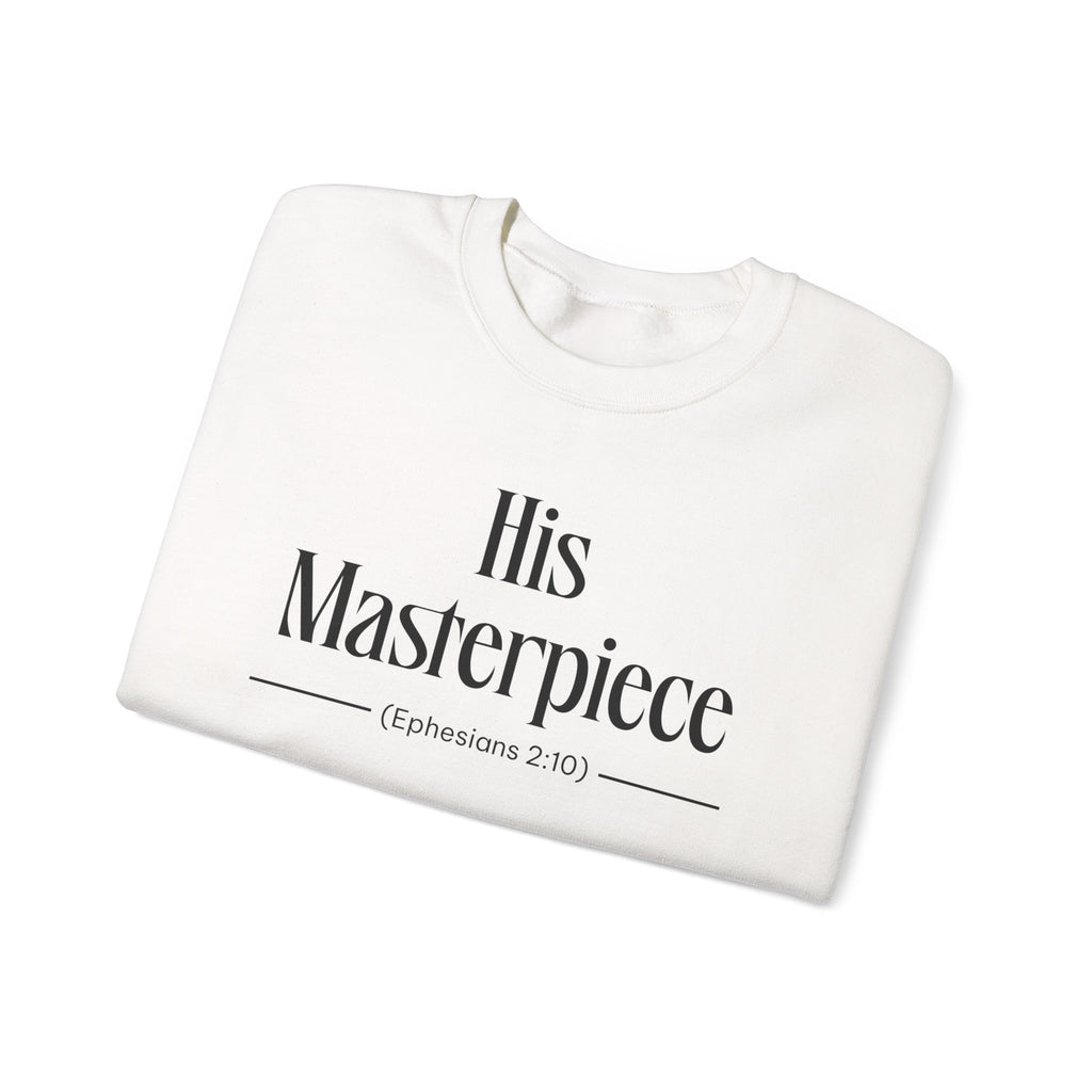 His Masterpiece Sweatshirt | Inspirational Crewneck, Gift for Fitness Lovers, Motivational Apparel, Unisex Sweatshirt, Cozy Fitness Wear