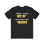 Cancer started this fight. My body is going to finish it Inspirational Tee, Unisex Jersey Shirt, Motivational Gift, Spiritual Apparel, Perfect for Everyday Wear