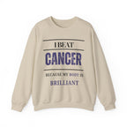 I beat cancer because my body is brilliant Sweatshirt | Inspirational Crewneck, Gift for Fitness Lovers, Motivational Apparel, Unisex Sweatshirt, Cozy Fitness Wear
