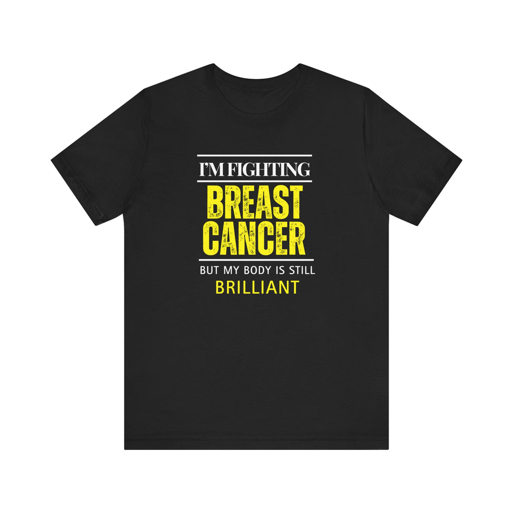 I'm fighting breast cancer Inspirational Tee, Unisex Jersey Shirt, Motivational Gift, Apparel, Perfect for Everyday Wear