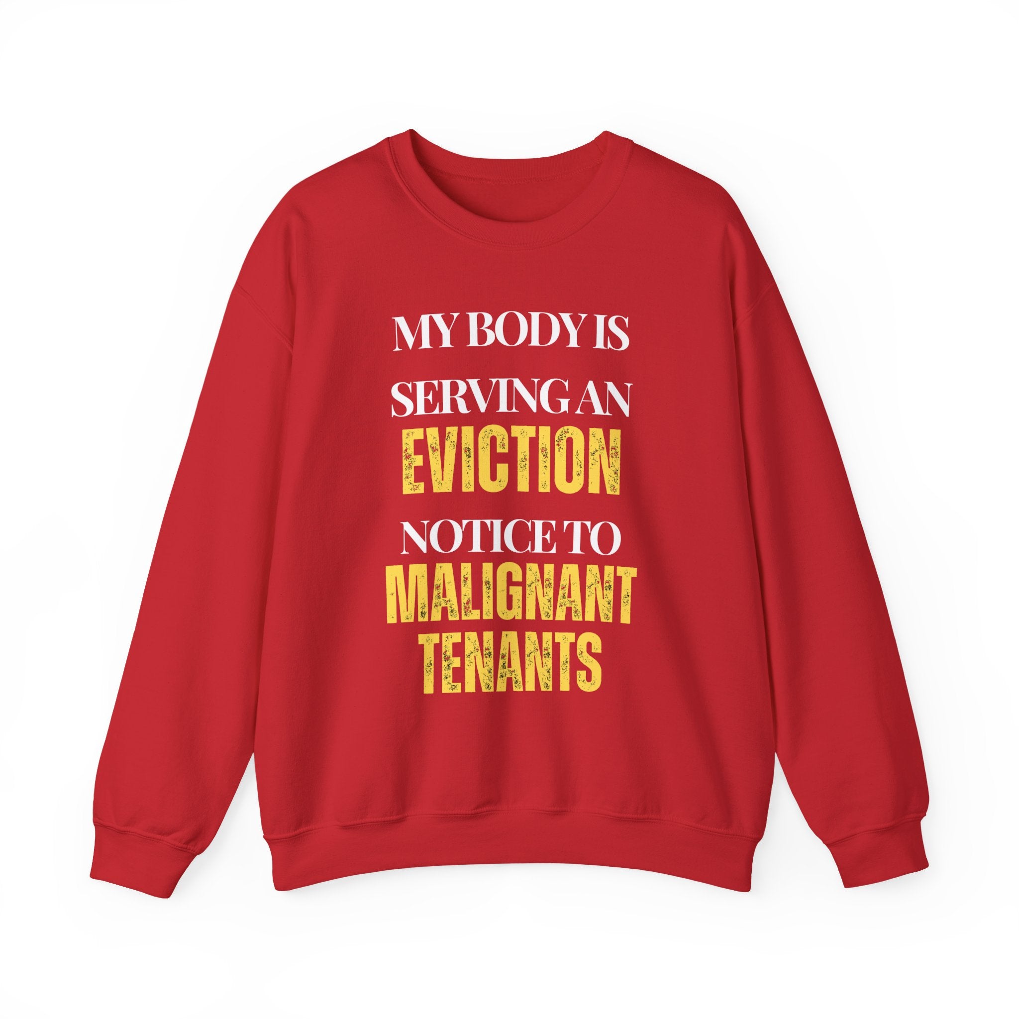 My body is serving an eviction notice to malignant tenants Sweatshirt | Inspirational Crewneck, Gift for Fitness Lovers, Motivational Apparel, Unisex Sweatshirt, Cozy Fitness Wear
