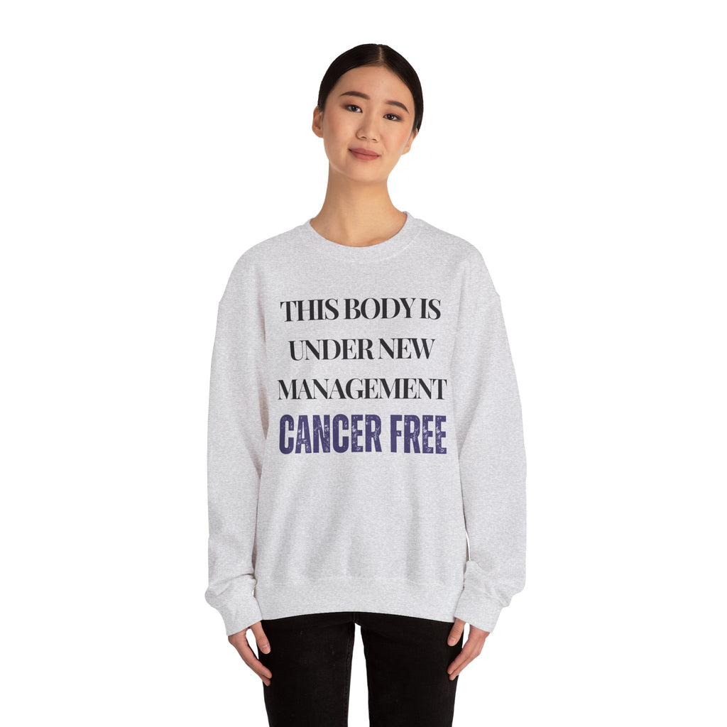 This body is under new management. Cancer free Sweatshirt | Inspirational Crewneck, Gift for Fitness Lovers, Motivational Apparel, Unisex Sweatshirt, Cozy Fitness Wear