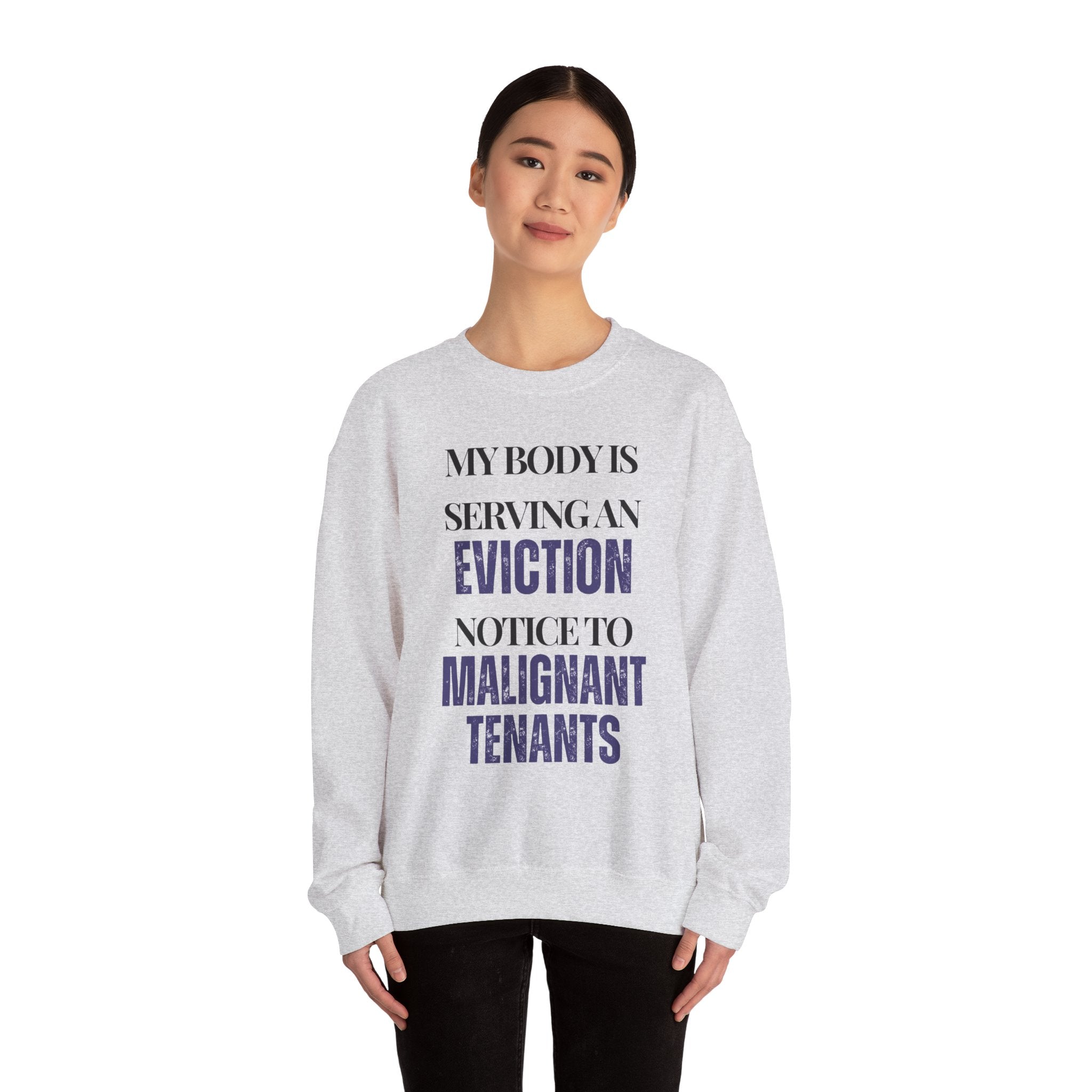 My body is serving an eviction notice to malignant tenants Sweatshirt | Inspirational Crewneck, Gift for Fitness Lovers, Motivational Apparel, Unisex Sweatshirt, Cozy Fitness Wear