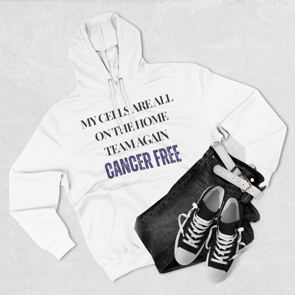 My cells are all on the home team again. Cancer free Hoodie, Unisex Sweatshirt, Casual Wear, Gift for Her, Fall Fashion, Holiday Gift