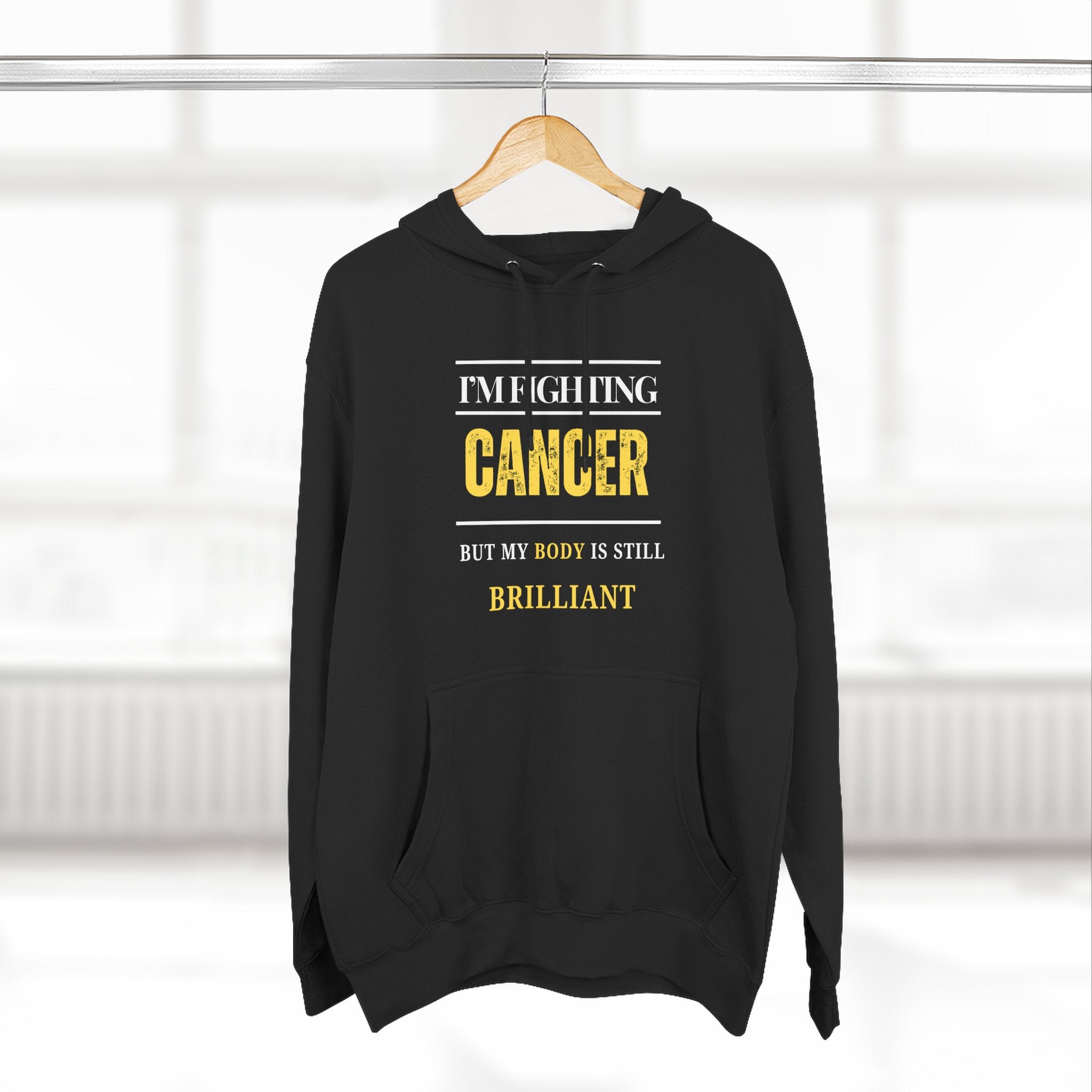 I’m fighting cancer but my body is still brilliant Hoodie, Unisex Sweatshirt, Casual Wear, Gift for Her, Fall Fashion, Holiday Gift