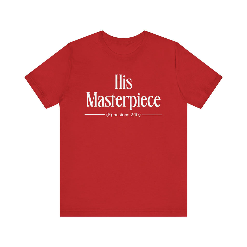 His Masterpiece Inspirational Tee, Unisex Jersey Shirt, Motivational Gift, Spiritual Apparel, Perfect for Everyday Wear