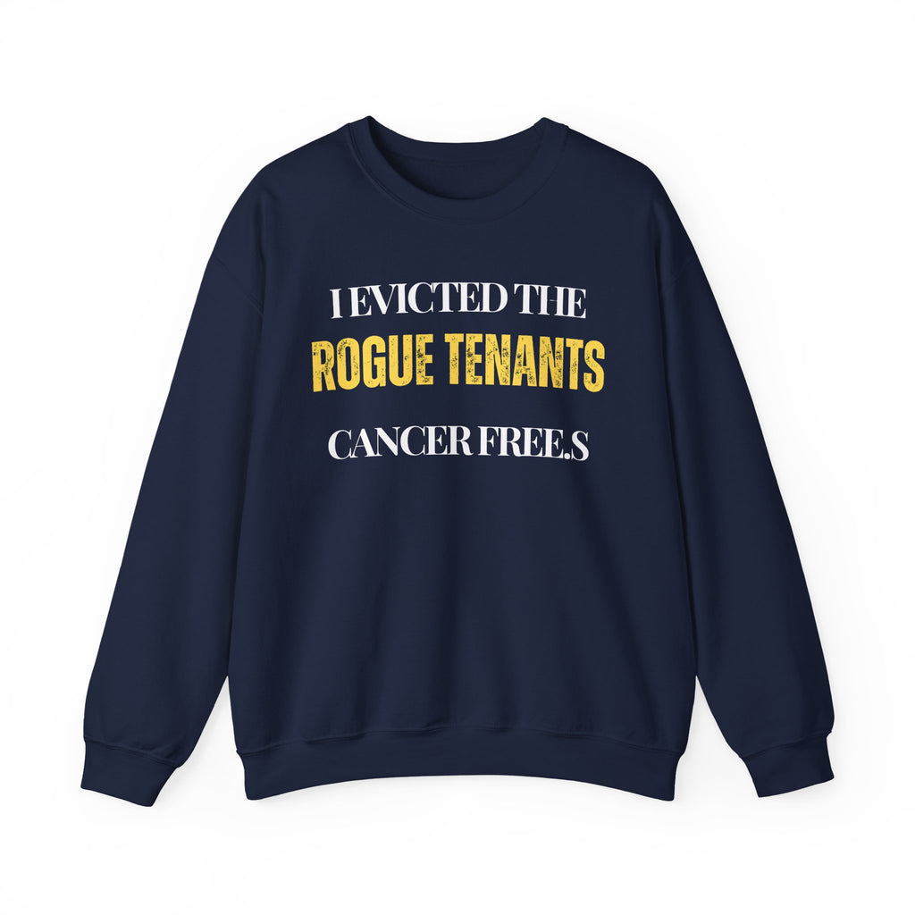 I evicted the rogue tenants. Cancer free Sweatshirt | Inspirational Crewneck, Gift for Fitness Lovers, Motivational Apparel, Unisex Sweatshirt, Cozy Fitness Wear