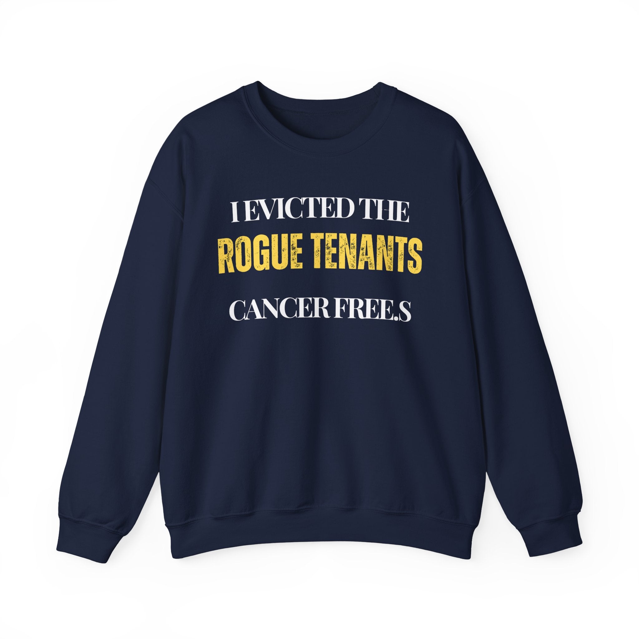 I evicted the rogue tenants. Cancer free Sweatshirt | Inspirational Crewneck, Gift for Fitness Lovers, Motivational Apparel, Unisex Sweatshirt, Cozy Fitness Wear