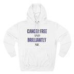 Cancer-free and brilliantly me Hoodie, Unisex Sweatshirt, Casual Wear, Gift for Her, Fall Fashion, Holiday Gift