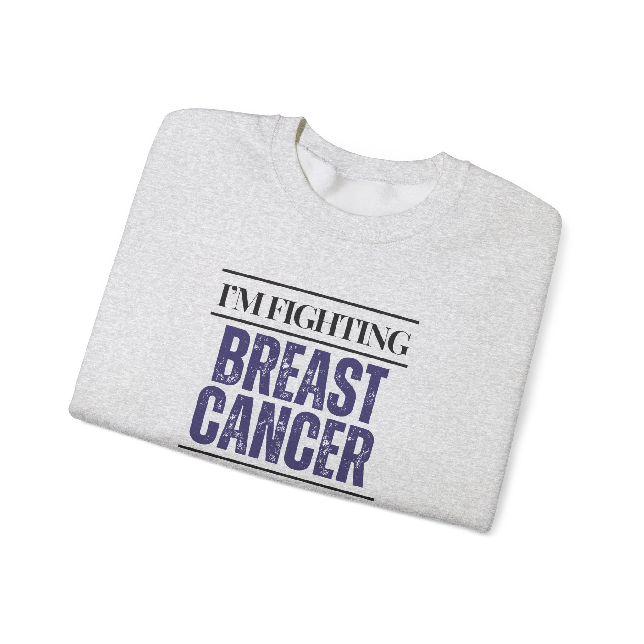 I'm fighting breast cancer Sweatshirt | Inspirational Crewneck, Gift for Fitness Lovers, Motivational Apparel, Unisex Sweatshirt, Cozy Fitness Wear