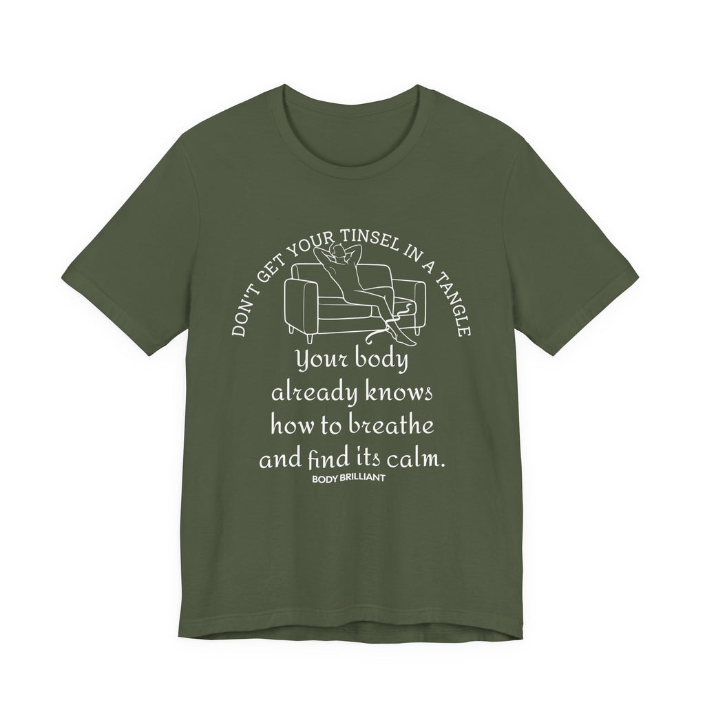 Don't get your tinsel in a tangle Inspirational Tee, Unisex Jersey Shirt, Motivational Gift, Spiritual Apparel, Perfect for Everyday Wear