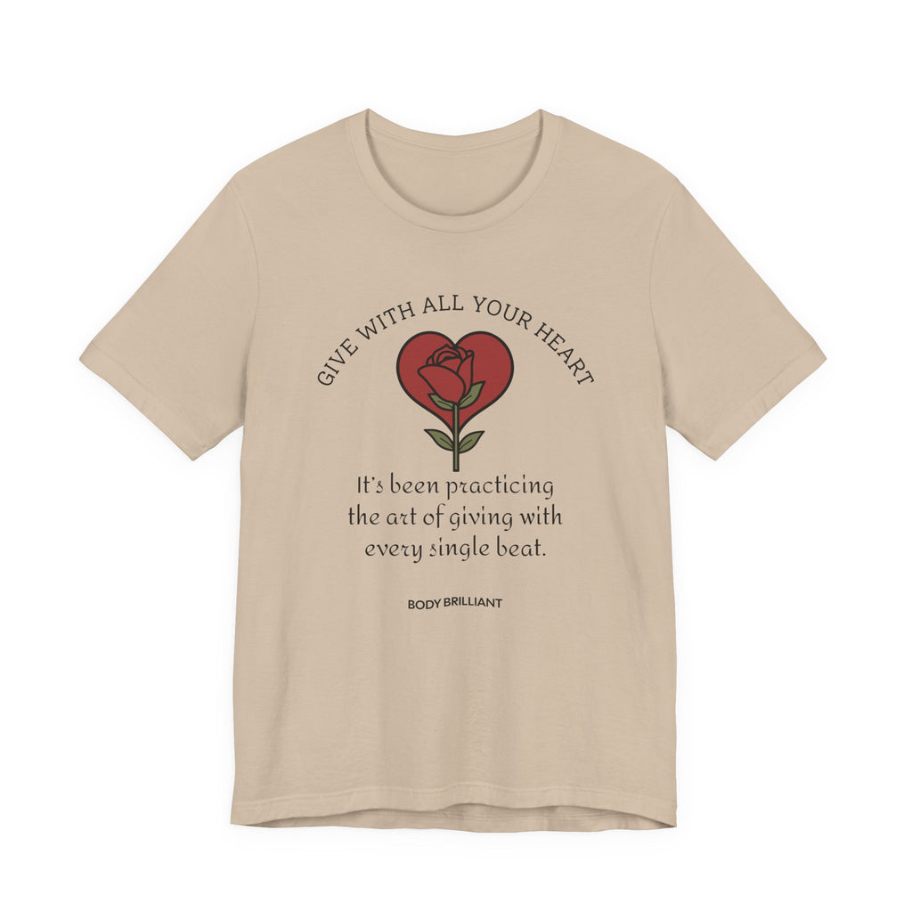 Giving With All Your Heart Inspirational Tee, Unisex Jersey Shirt, Motivational Gift, Spiritual Apparel, Perfect for Everyday Wear