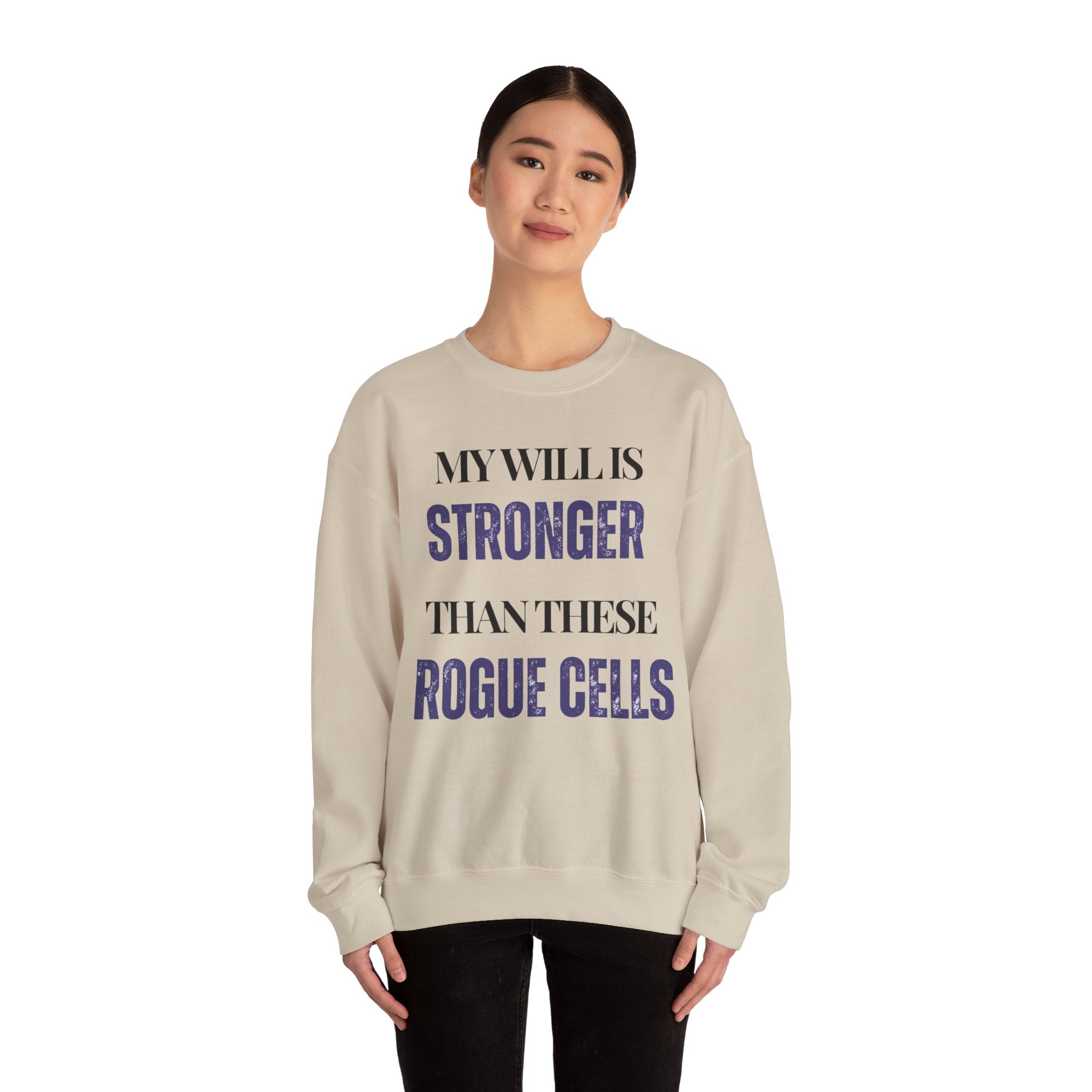 My will is stronger than these rogue cells Sweatshirt | Inspirational Crewneck, Gift for Fitness Lovers, Motivational Apparel, Unisex Sweatshirt, Cozy Fitness Wear