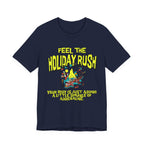 Feel the holiday rush Inspirational Tee, Unisex Jersey Shirt, Motivational Gift, Spiritual Apparel, Perfect for Everyday Wear