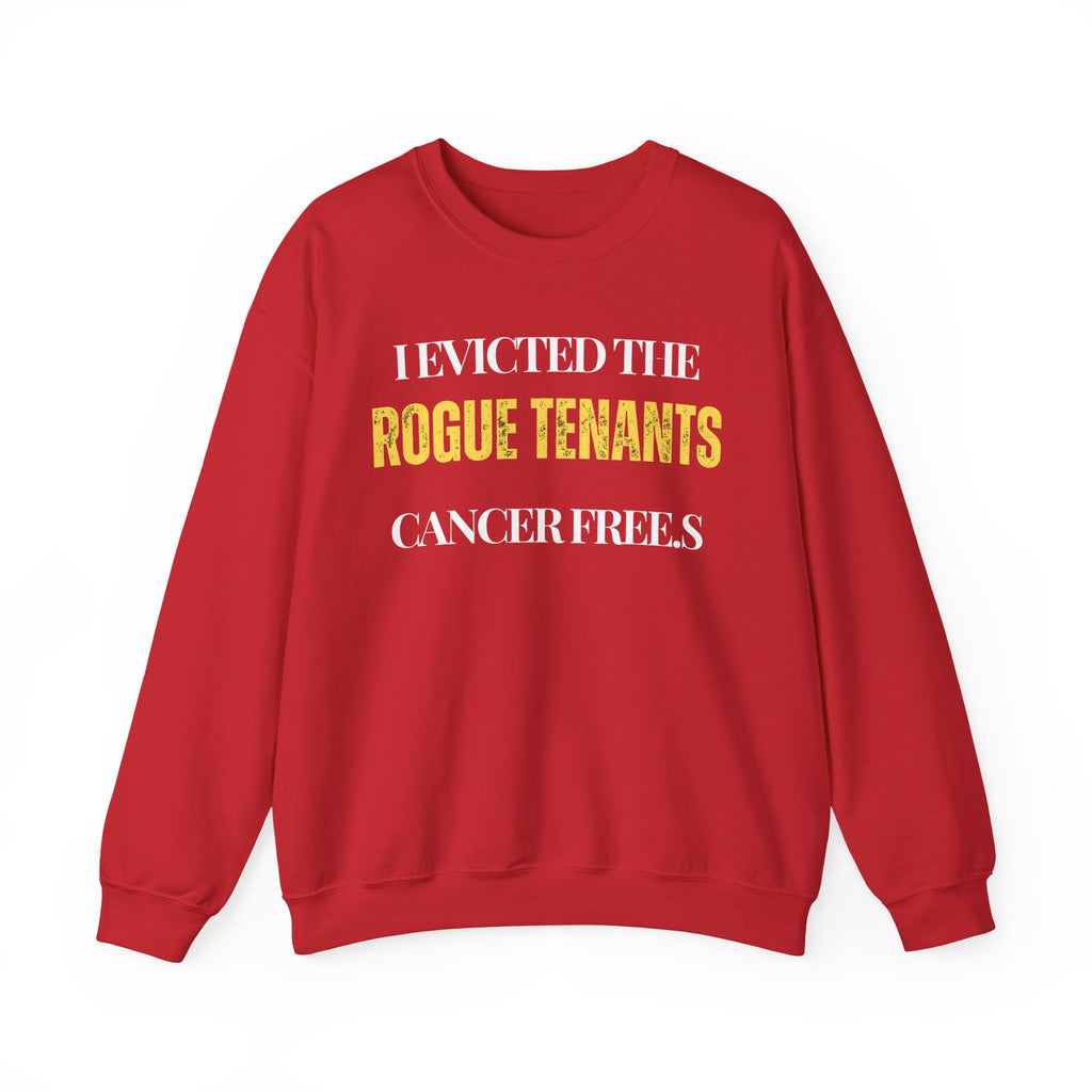 I evicted the rogue tenants. Cancer free Sweatshirt | Inspirational Crewneck, Gift for Fitness Lovers, Motivational Apparel, Unisex Sweatshirt, Cozy Fitness Wear