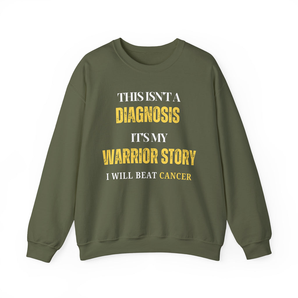 This isn't a diagnosis, it's my warrior story. I will beat cancer Sweatshirt | Inspirational Crewneck, Gift for Fitness Lovers, Motivational Apparel, Unisex Sweatshirt, Cozy Fitness Wear