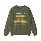 This isn't a diagnosis, it's my warrior story. I will beat cancer Sweatshirt | Inspirational Crewneck, Gift for Fitness Lovers, Motivational Apparel, Unisex Sweatshirt, Cozy Fitness Wear
