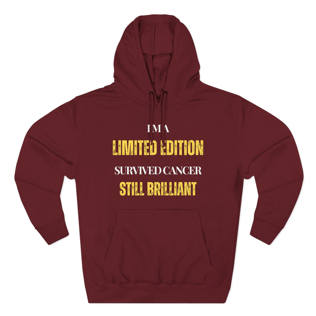 I’m a limited edition: survived cancer, still brilliant Hoodie, Unisex Sweatshirt, Casual Wear, Gift for Her, Fall Fashion, Holiday Gift