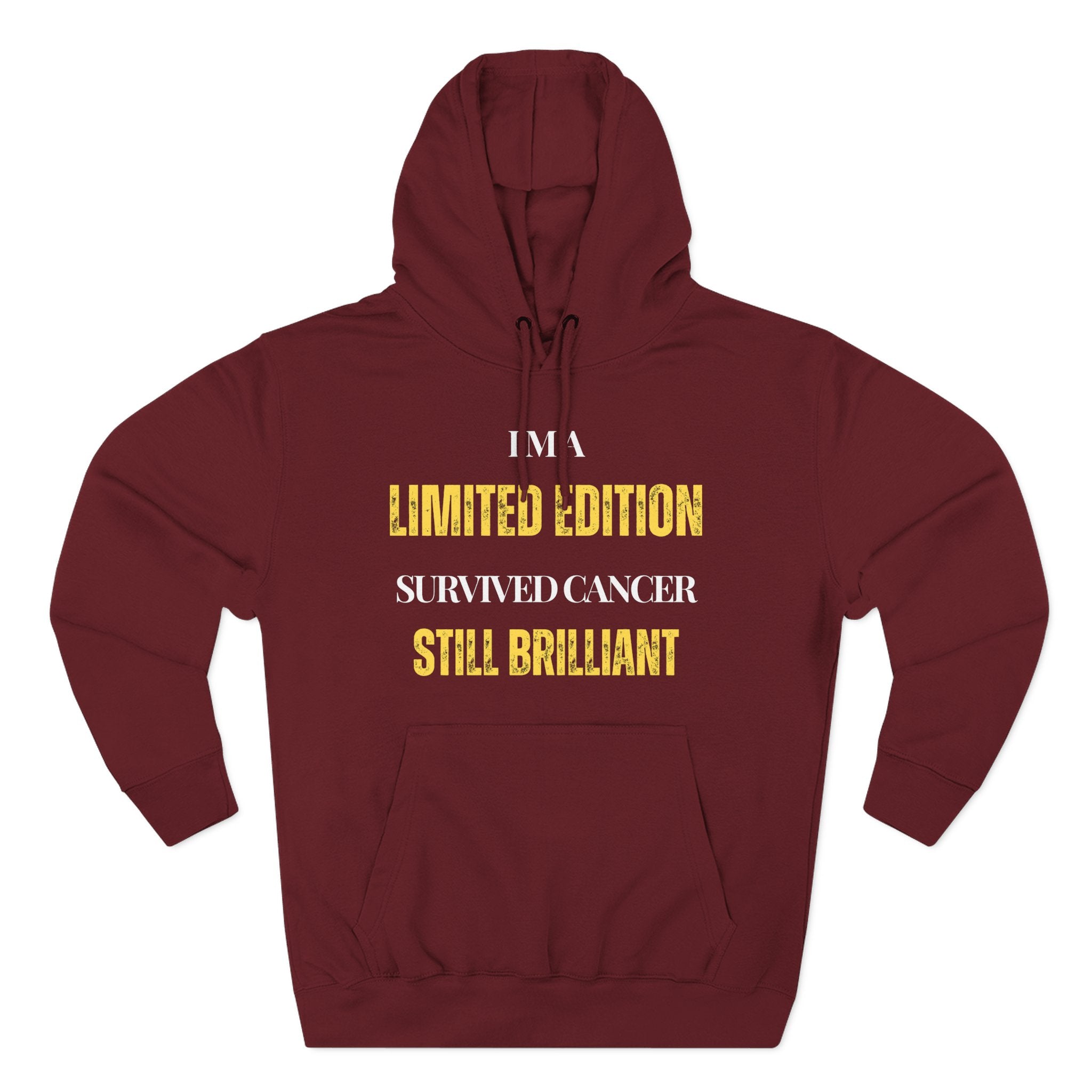 I’m a limited edition: survived cancer, still brilliant Hoodie, Unisex Sweatshirt, Casual Wear, Gift for Her, Fall Fashion, Holiday Gift