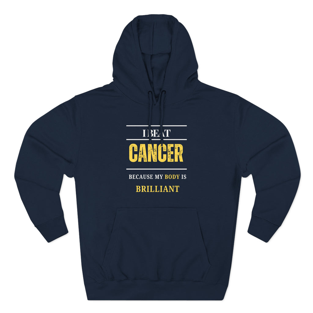 I beat cancer because my body is brilliant Hoodie, Unisex Sweatshirt, Casual Wear, Gift for Her, Fall Fashion, Holiday Gift