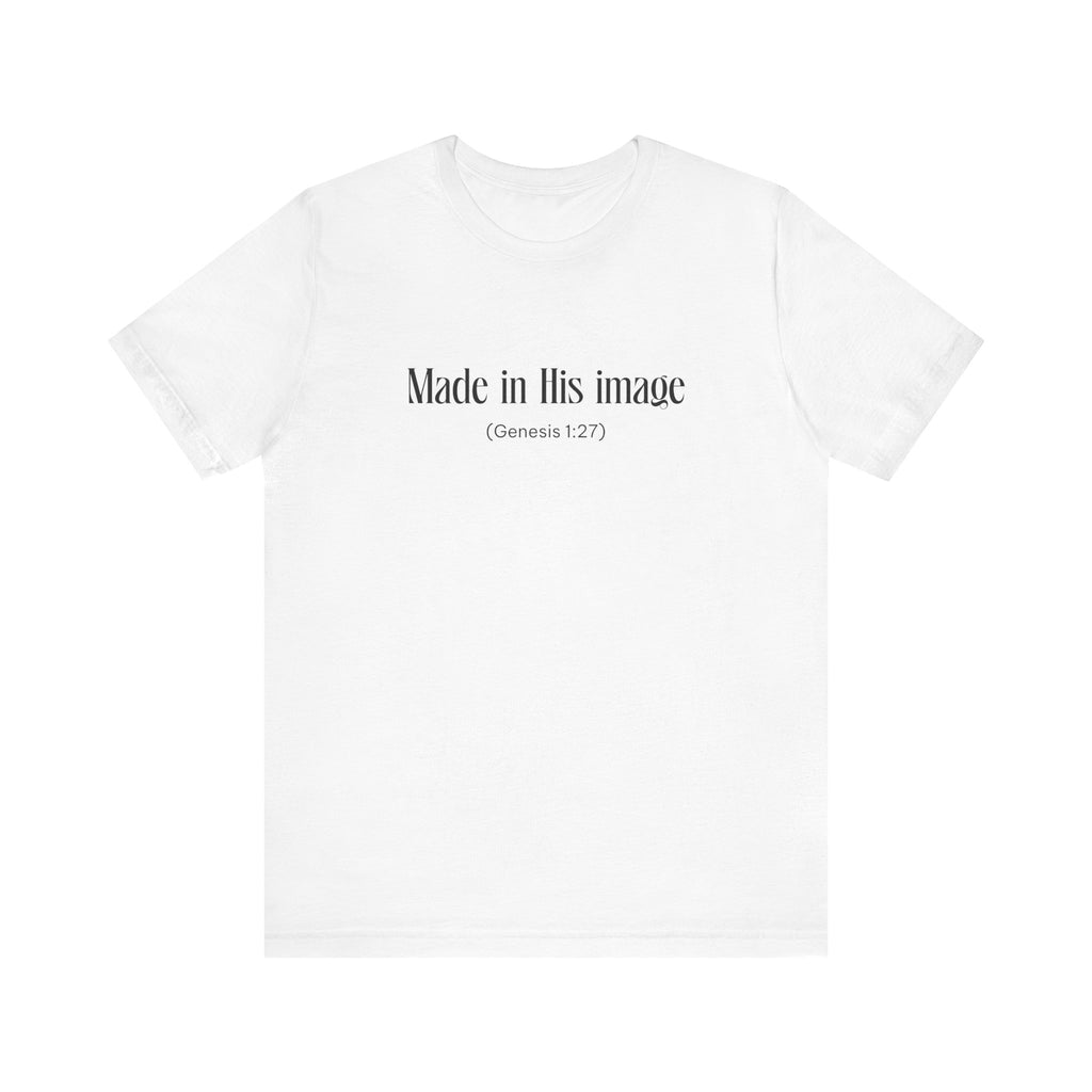 Made in his Image Inspirational Tee, Unisex Jersey Shirt, Motivational Gift, Spiritual Apparel, Perfect for Everyday Wear