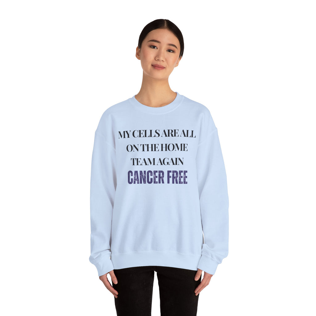 My cells are all on the home team again. Cancer free Sweatshirt | Inspirational Crewneck, Gift for Fitness Lovers, Motivational Apparel, Unisex Sweatshirt, Cozy Fitness Wear