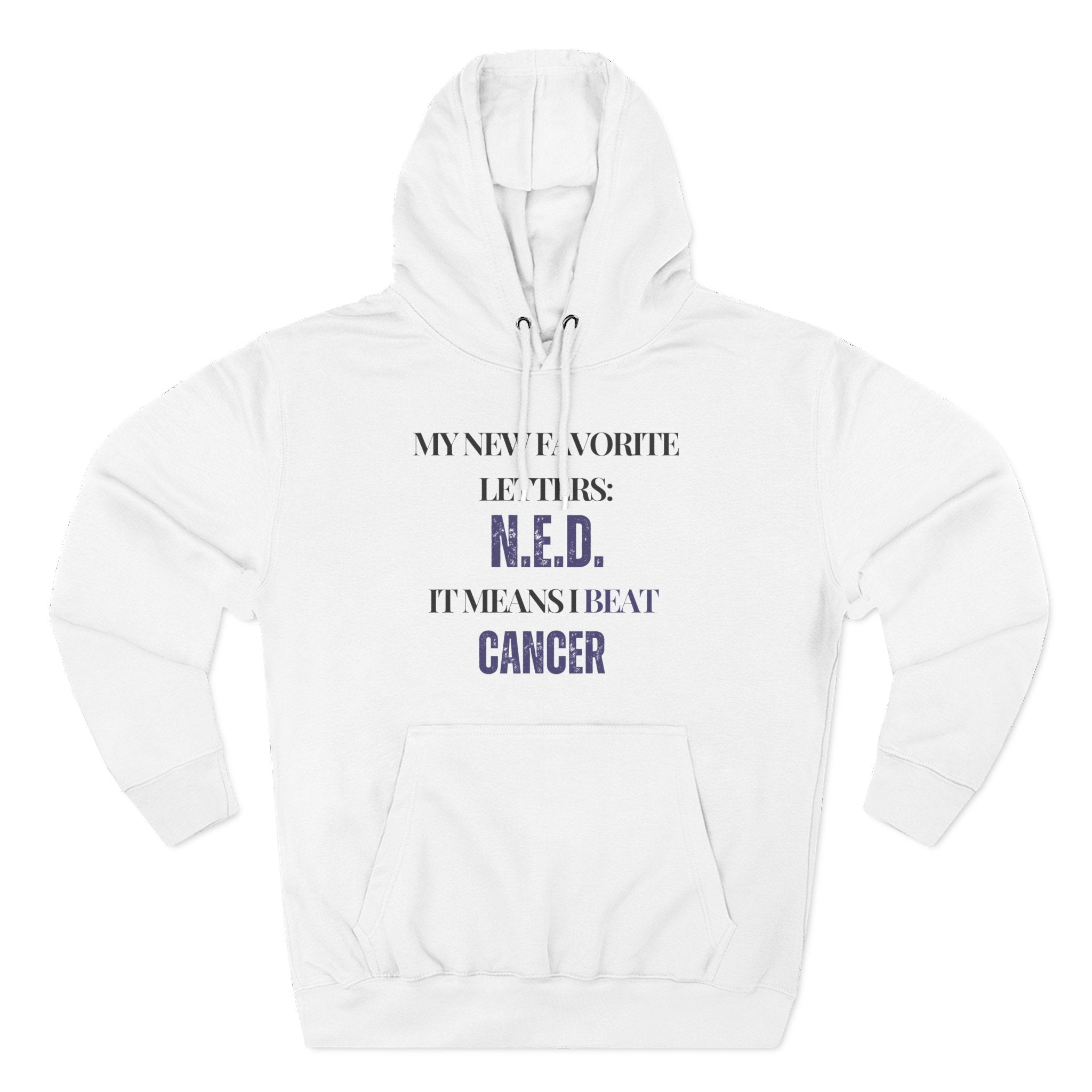 My new favorite letters: N.E.D. (It means I beat cancer.) Hoodie, Unisex Sweatshirt, Casual Wear, Gift for Her, Fall Fashion, Holiday Gift