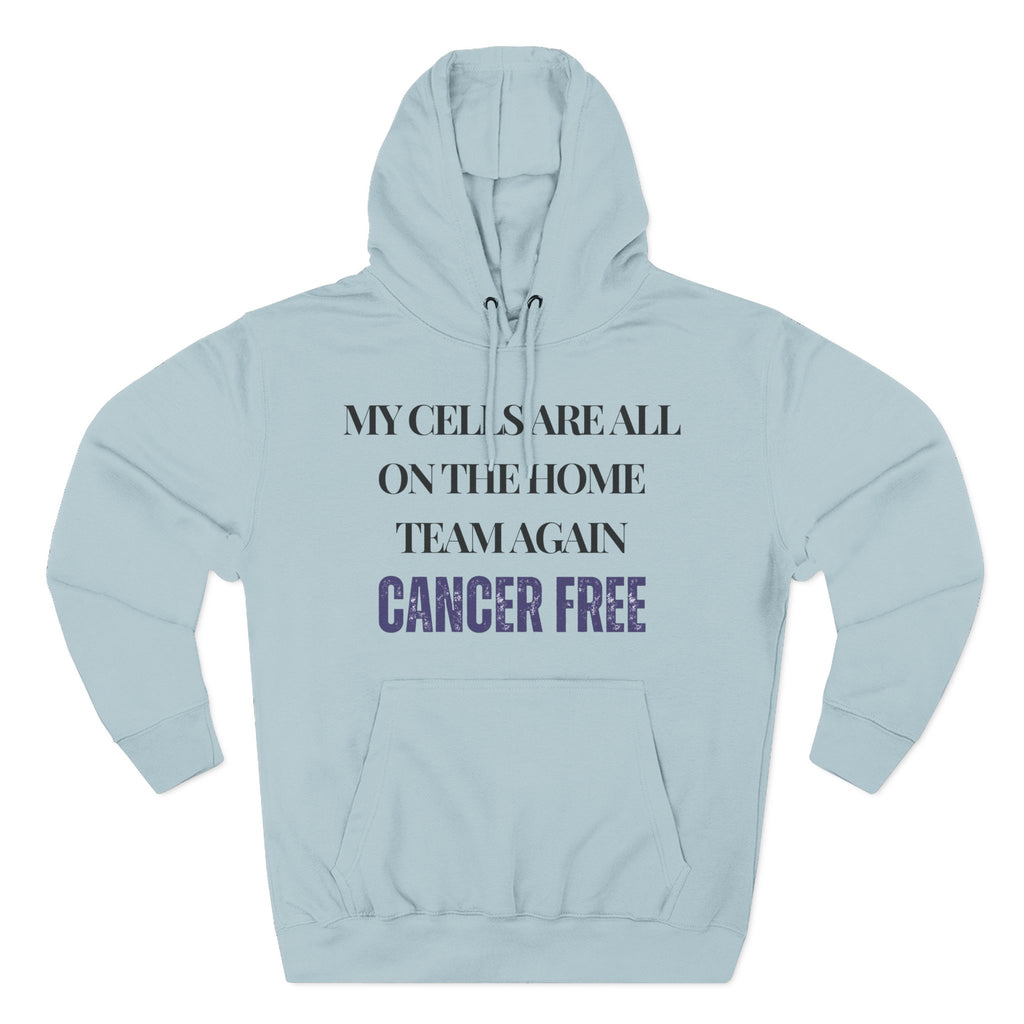 My cells are all on the home team again. Cancer free Hoodie, Unisex Sweatshirt, Casual Wear, Gift for Her, Fall Fashion, Holiday Gift