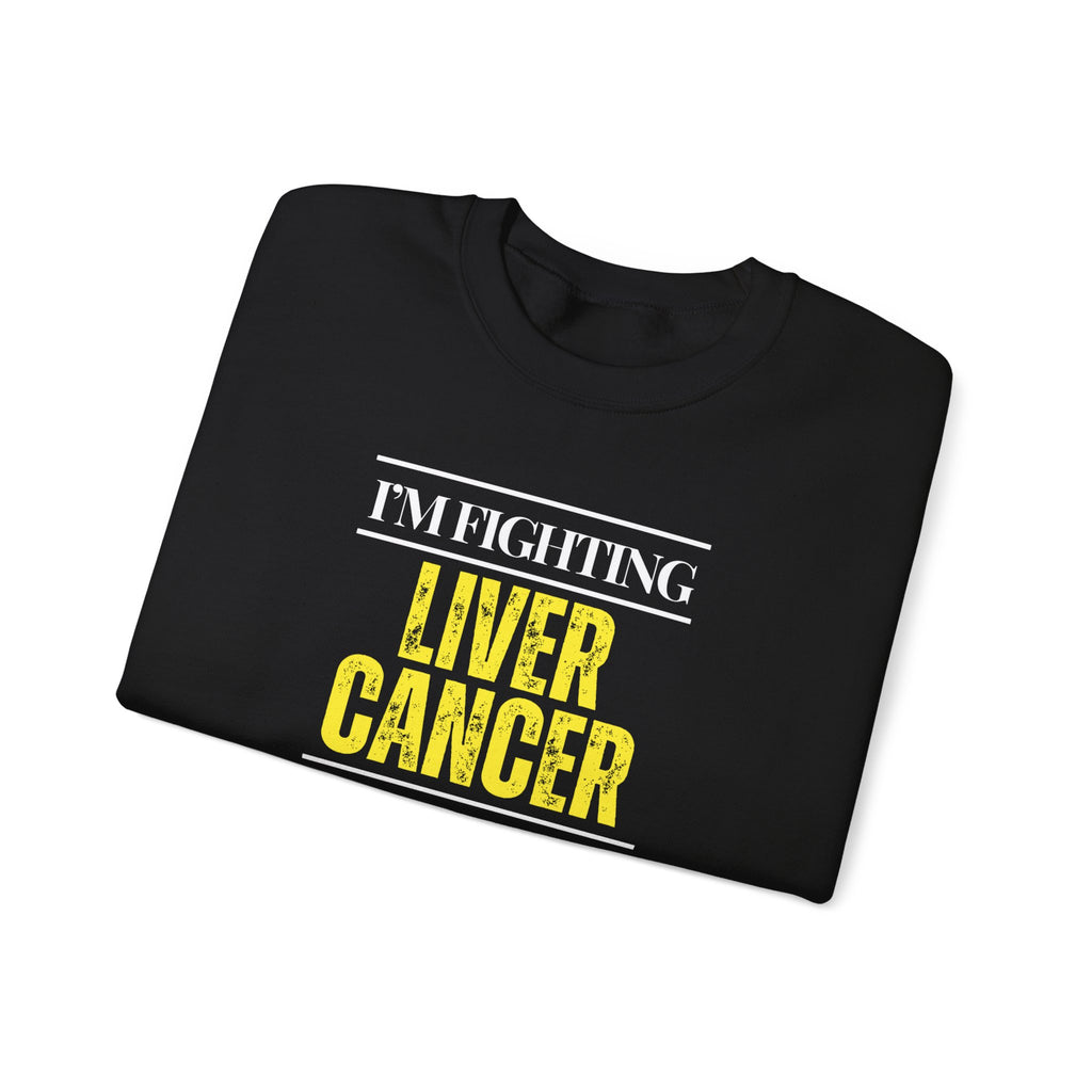 I'm fighting liver cancer Sweatshirt | Inspirational Crewneck, Gift for Fitness Lovers, Motivational Apparel, Unisex Sweatshirt, Cozy Fitness Wear