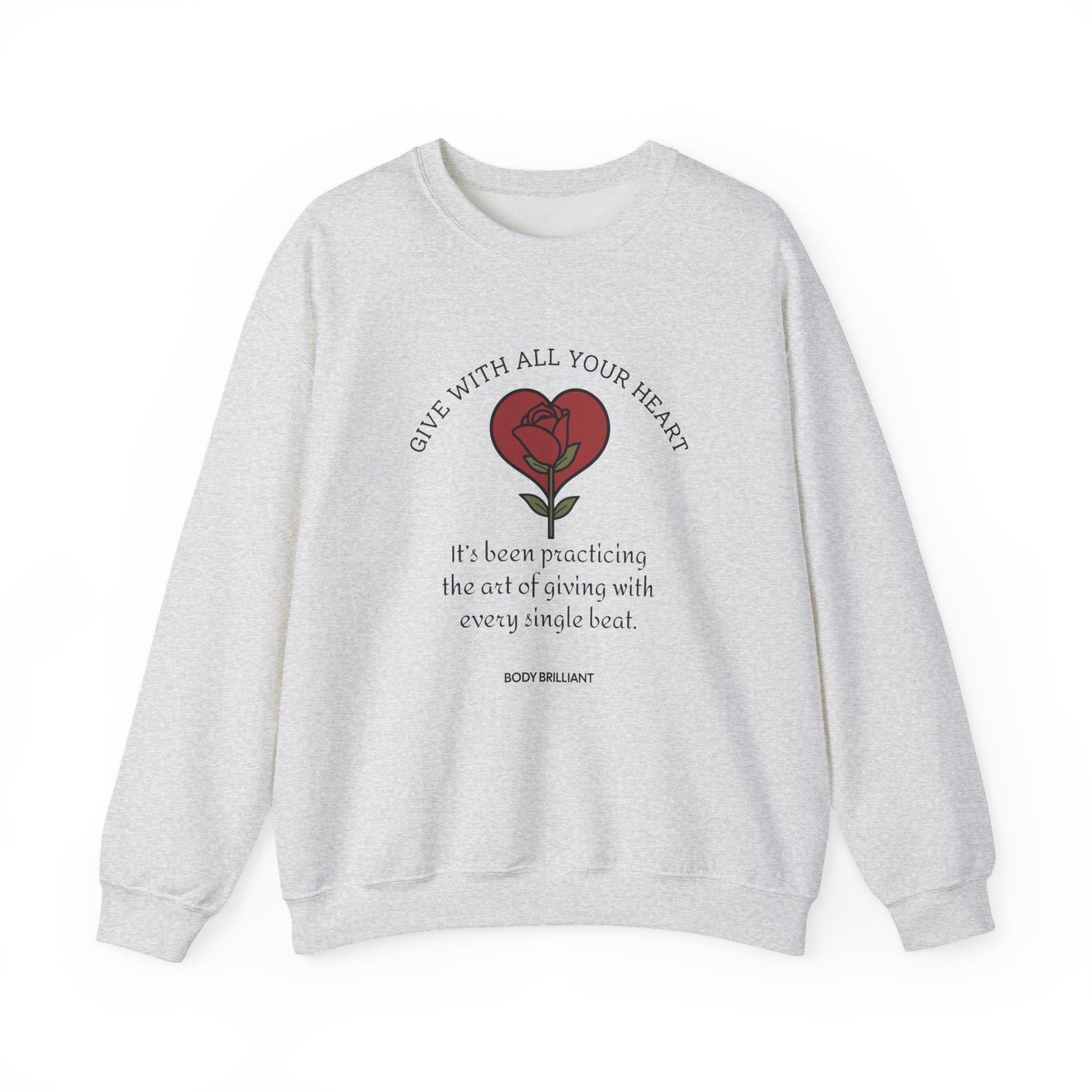 Give with all your heart Sweatshirt | Inspirational Crewneck, Gift for Fitness Lovers, Motivational Apparel, Unisex Sweatshirt, Cozy Fitness Wear