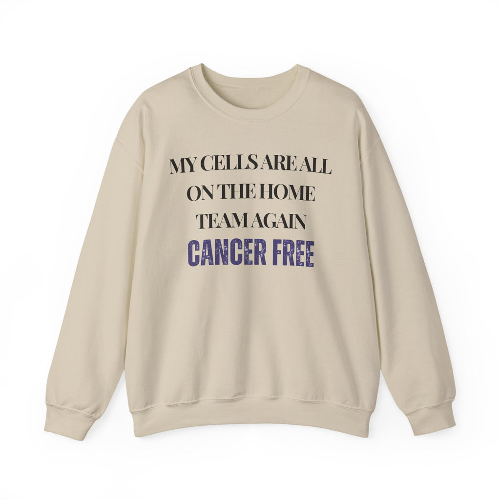 My cells are all on the home team again. Cancer free Sweatshirt | Inspirational Crewneck, Gift for Fitness Lovers, Motivational Apparel, Unisex Sweatshirt, Cozy Fitness Wear
