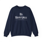 His Masterpiece Sweatshirt | Inspirational Crewneck, Gift for Fitness Lovers, Motivational Apparel, Unisex Sweatshirt, Cozy Fitness Wear