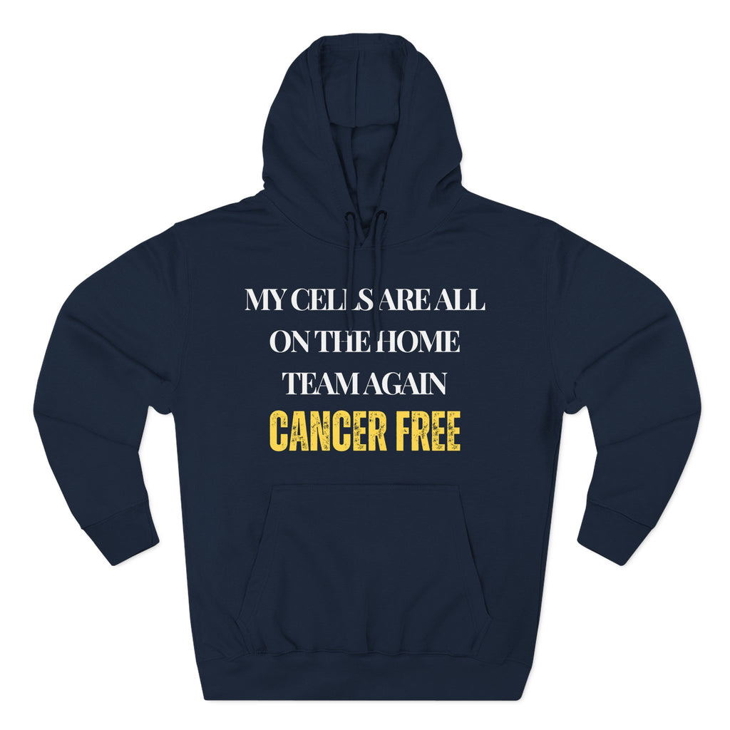 My cells are all on the home team again. Cancer free Hoodie, Unisex Sweatshirt, Casual Wear, Gift for Her, Fall Fashion, Holiday Gift